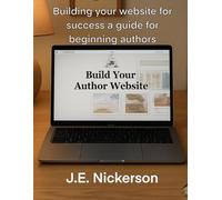 Building your website for success a guide for beginning authors