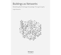Buildings as networks. Modelling built heritage knowledge through graphs