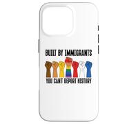 Built by Immigrants You Can't Deport History Pro Democracy Coque pour iPhone 16 Pro
