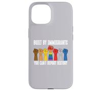 Built by Immigrants You Can't Deport History Pro Immigration Coque pour iPhone 15
