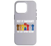 Built by Immigrants You Can't Deport History Pro Immigration Coque pour iPhone 16 Pro