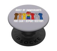 Built by Immigrants You Can't Deport History Pro Immigration PopSockets PopGrip Adhésif