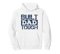 Built Dad Tough Father's Day Strong Daddy Funny Saying Sweat à Capuche