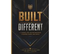 Built Different: A Journal for The Man Becoming, Stronger, Wiser and Whole