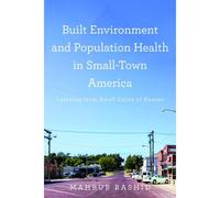 Built Environment And Population Health In Small-Town America