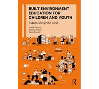Built Environment Education for Children and Youth: Establishing the Field