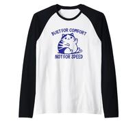 Built for Comfort Not for Speed Funny Cat Manche Raglan