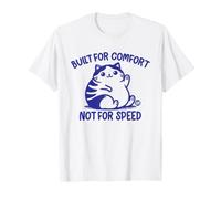 Built for Comfort Not for Speed Funny Cat T-Shirt