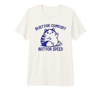 Built for Comfort Not for Speed Funny Cat T-Shirt Haut de Gamme