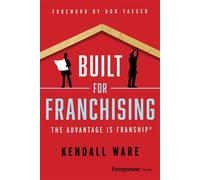 Built for Franchising The Advantage Is FranShip® - Kendall Ware - Entrepreneur Books - ebook (ePub) - Livre