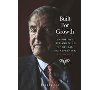 Built For Growth: Inside the life and mind of global entrepreneur Vic Swerts