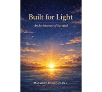 Built For Light: An Architecture of Survival