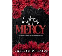 Built For Mercy: A dark romance of obsession & ruin