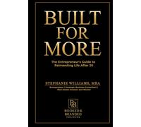 Built for More: The Entrepreneur’s Guide to Reinventing Life After 30