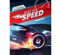 Built for Speed (Marvelous Machines)