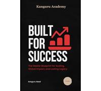 Built for Success: The Next Level Business Growth Blueprint: Master Marketing, Client Attraction, and Consistent Income Growth
