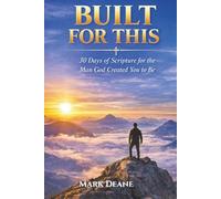 Built For This: 30-Days of Scripture for the Man God Created You to Be