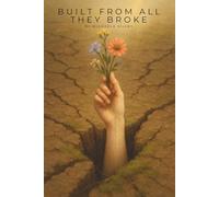 Built from All They Broke: Poems from the Heart of a SEND Mum