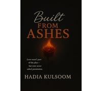 Built from Ashes: A Contemporary Romance About Love, Power, and Forgiveness