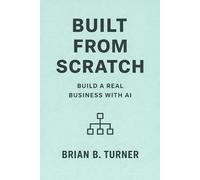 Built from Scratch: Build a Real Business with AI