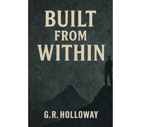 Built from Within: A 3-Month Journal to Strengthen the Mind, Body, and Soul 92 Prompts to Build Emotional Strength, Purpose, and Peace