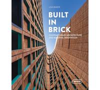 Built in Brick: Contemporary Architecture and Material Innovation