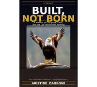 BUILT, NOT BORN