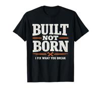 Built Not Born Mechanic Motto Repair Shop Typographie T-Shirt