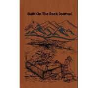 Built On The Rock Journal