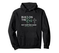 Built on The Rock, Not Shifting Sand - Matthieu 7:24-27 Sweat à Capuche