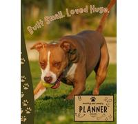 Built Small Loved Huge. | 2026 Planner Puppy Staffordshire Bull Terrier Dog: Dated Weekly and Monthly Page Views With Space For Notes | From Jan to ... All Holiday | For puppies Staffy Lovers