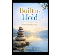 Built to Hold: Creating a Wellness Business That Supports You for the Long Run