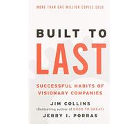 Built to last: successful habits of visionary companies C.James Collins (Auteur)