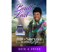 Built To Last: Surviving The Storms Of Life