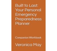 Built to Last: Your Personal Emergency Preparedness Planner: Companion Workbook
