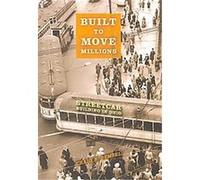 Built to Move Millions, Railroads Past and Present Craig R. Semsel (Auteur)