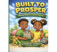 Built to Prosper: Money Basics and Smart Choices