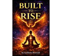 Built to Rise: A journey through struggle, self-awareness, and inner strength