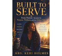 Built To SERVE: From Patient Access to Purpose, Wellness and the Kitchen Table