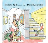 Built To Spill Plays The Songs Of Daniel Johnston by Built to Spill [CD] NEUF