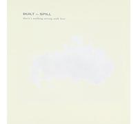 Built to Spill - There's Nothing Wrong With Lov