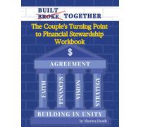 Built Together: The Couple's Turning Point to Financial Stewardship Workbook