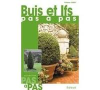 Buis et ifs, pas à pas Philippe Ferret (Auteur)