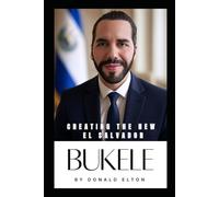 Bukele: Creating the New El Salvador