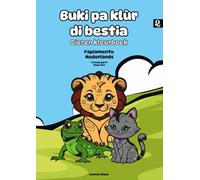 Buki pa klùr di bestia - Dieren kleurboek: (Deel 1) Tweetalig: Papiamentu-Nederlands