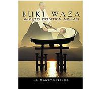 Buki Waza : Aikido Contra Armas