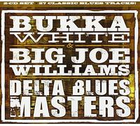 Bukka White & Big Joe William – Delta Blues Masters (Rmst)