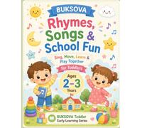 BUKSOVA Nursery Rhymes, Songs & School Fun for Toddlers of Age-2-3 Years: Sing, Move, Learn & Play Together