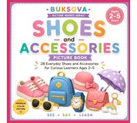 BUKSOVA Shoes and Accessories Picture Book: First Words for Toddlers Ages 2-5 | See • Say • Learn