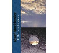 Bulbin z jednosielca - Józef Mackiewicz (Buch auf Polnisch)